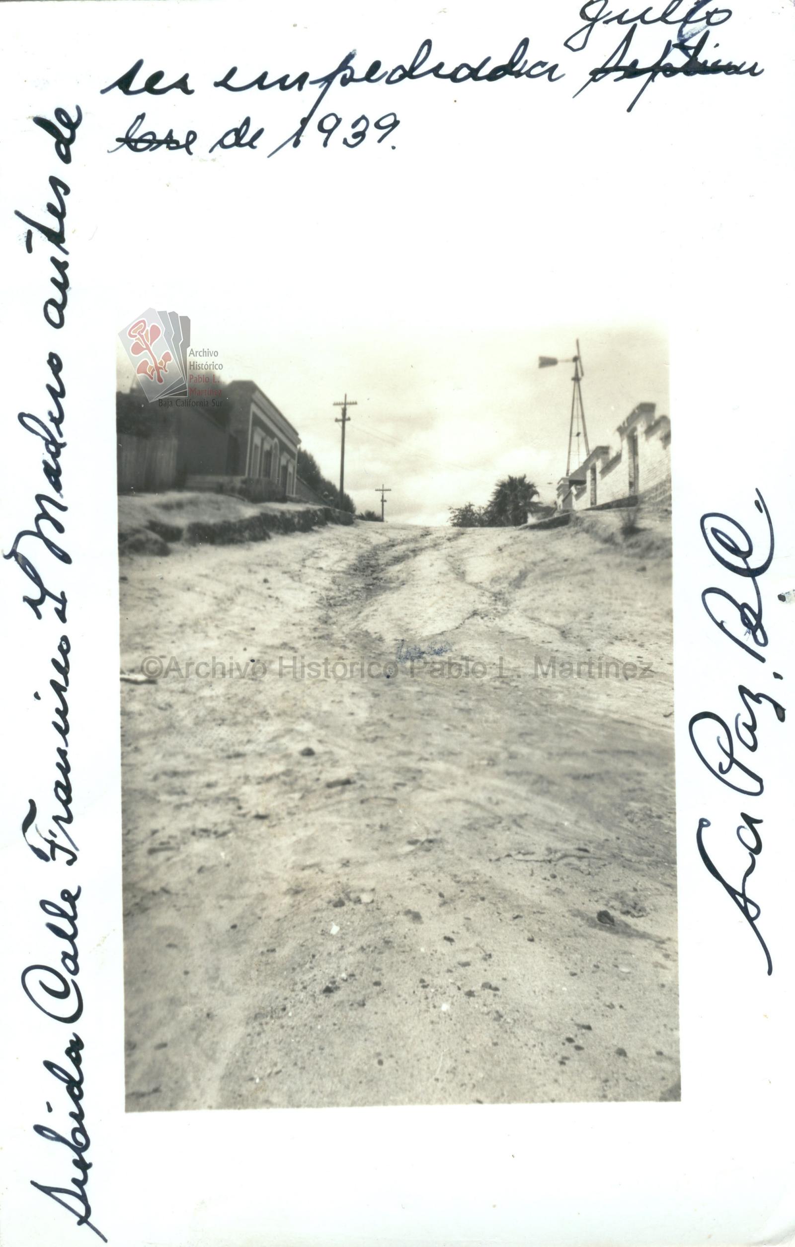 "Calle Francisco I. Madero antes de ser empedrada."