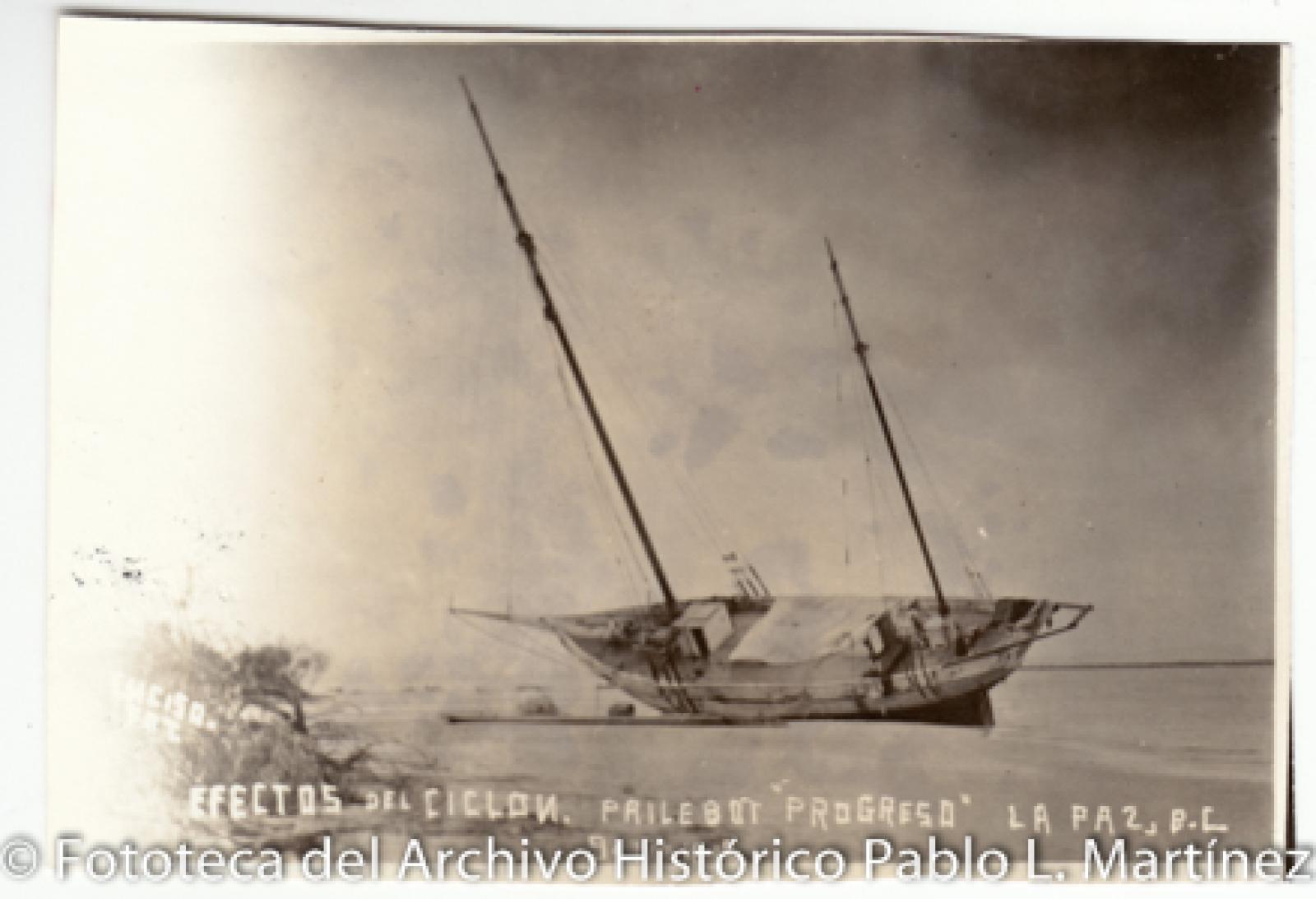 Pailebot “Progreso”. Efectos del  ciclón en La Paz, Baja California, 1918.
