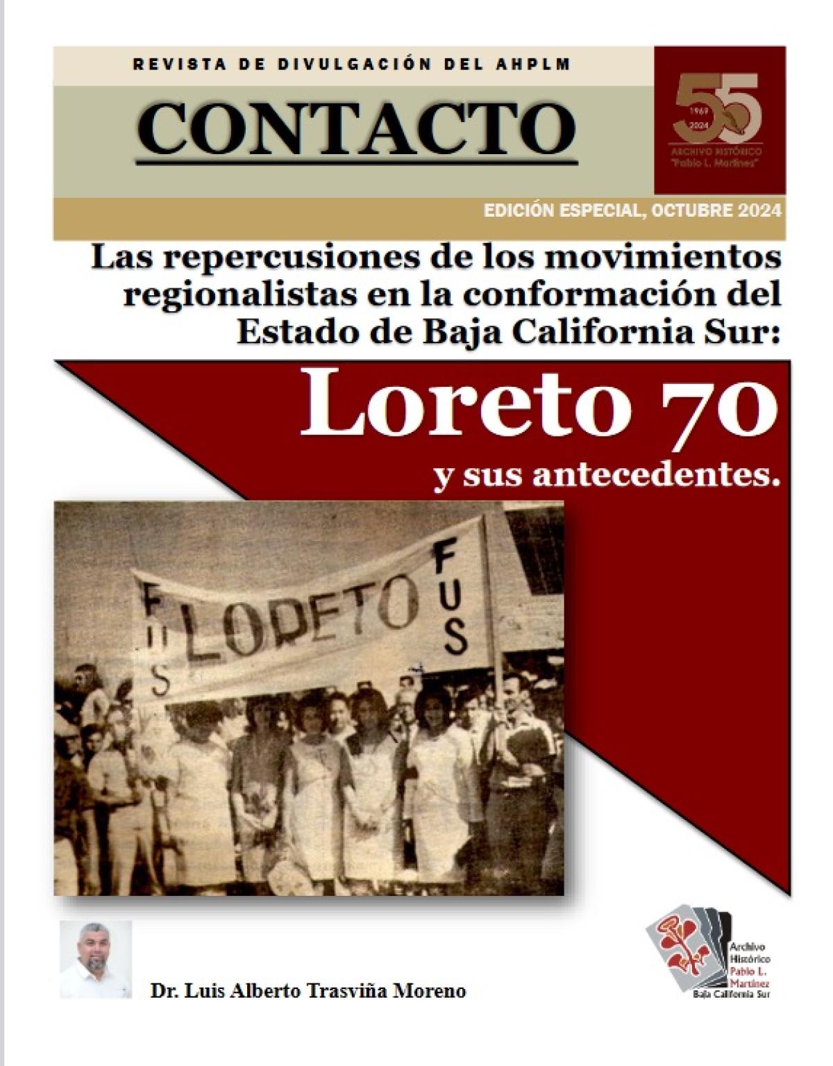 CONTACTO, REVISTA DE DIVULGACIÓN AHPLM, OCTUBRE 2024, EDICIÓN ESPECIAL: "Las repercusiones de los movimientos regionalistas en la conformación del Estado de Baja California Sur: Loreto 70"