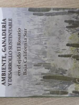 Ambiente, ganadería y desarrollo sustentable en el ejido El Rosario, B.C.S