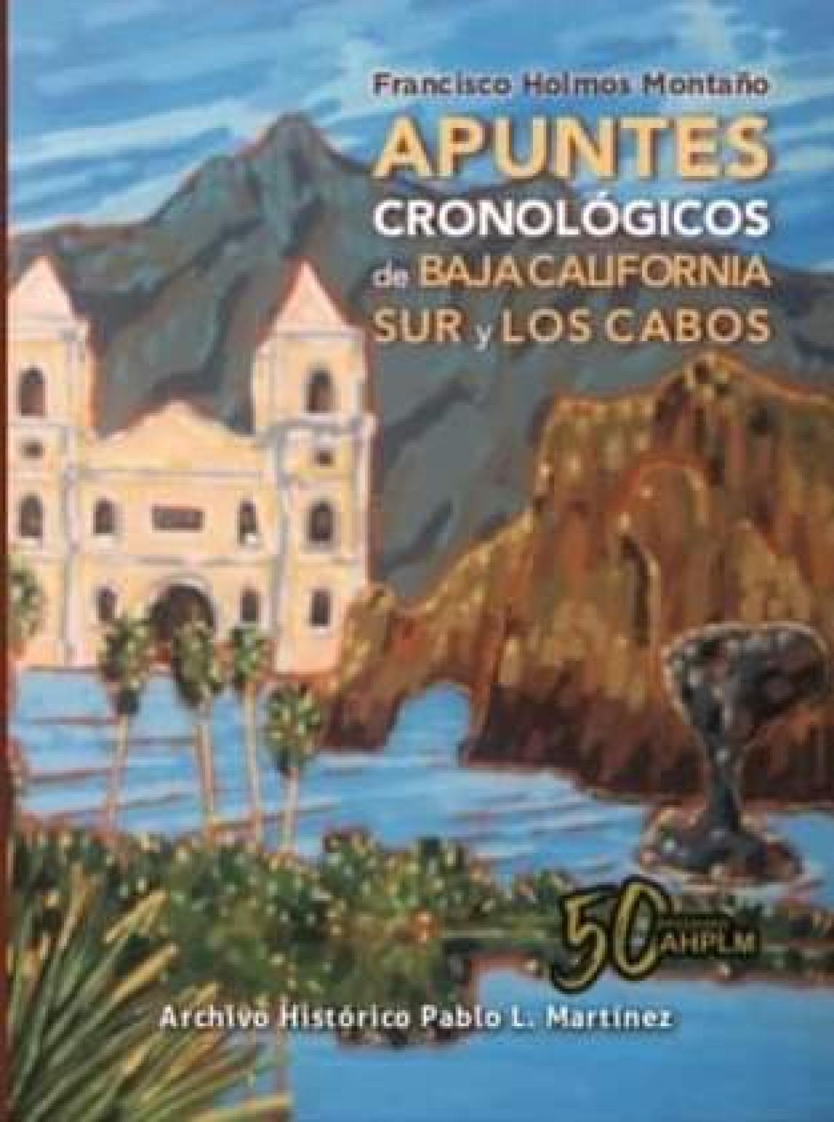 Apuntes cronológicos de Baja California Sur y Los Cabos