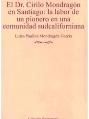 El Dr. Cirilo Mondragón en Santiago: la labor de un pionero en una comunidad sudcaliforniana