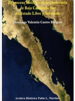 El Proceso Histórico de la conversión de Baja California Sur en estado Libre y Soberano