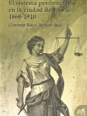 El Sistema Penitenciario en la ciudad de La Paz 1868-1910