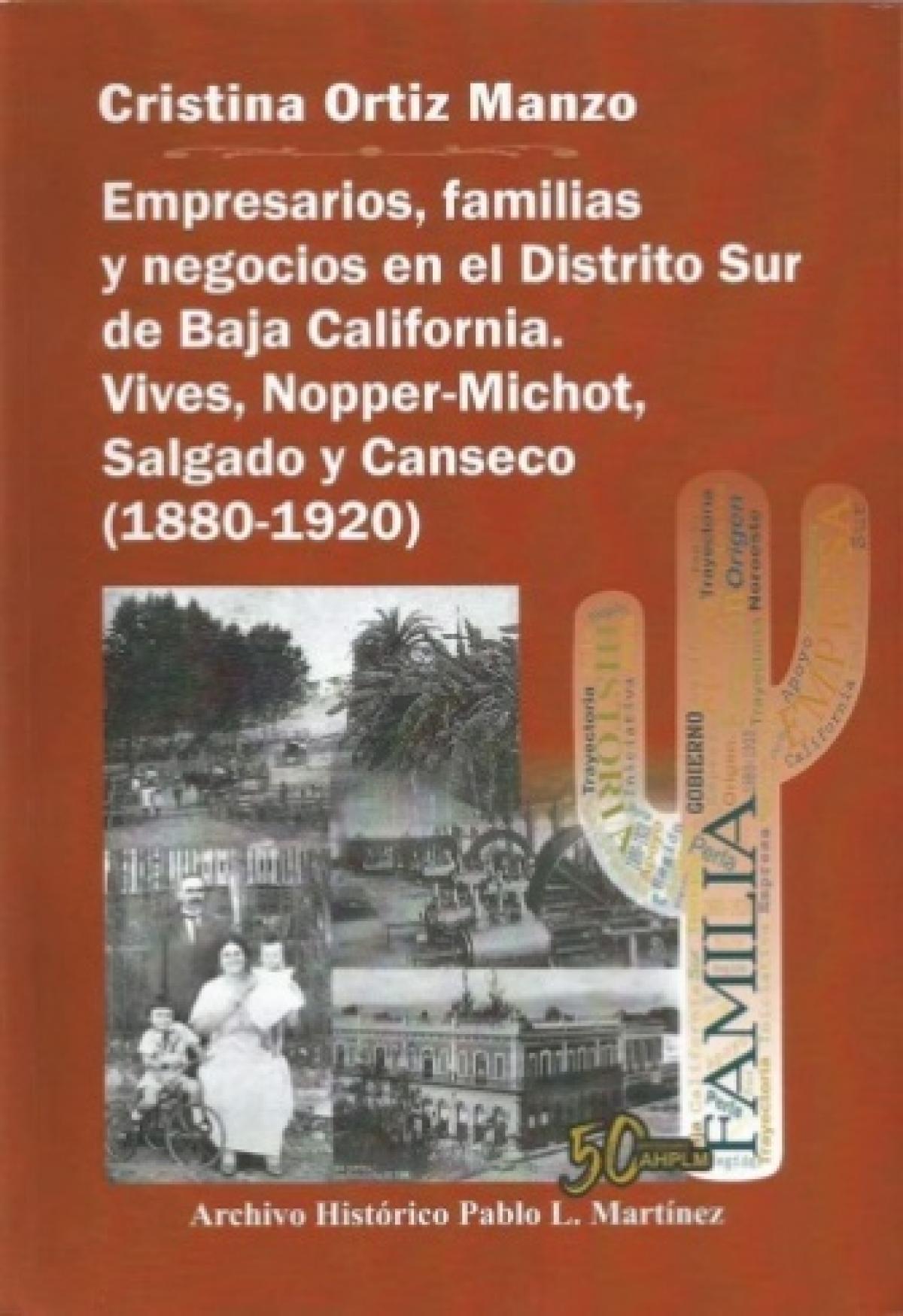 Empresarios, familias y negocios del distrito sur de Baja California. Vives, Nopper-Michot, Salgado y Canseco (1880-1920)