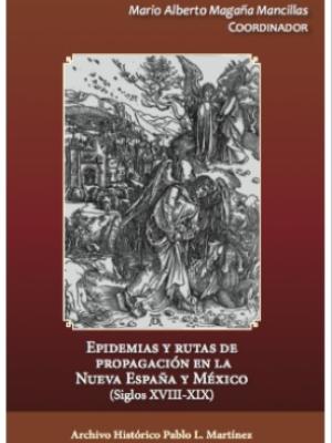 Epidemias y rutas de la propagación de la Nueva España y México siglos XVIII y XIX