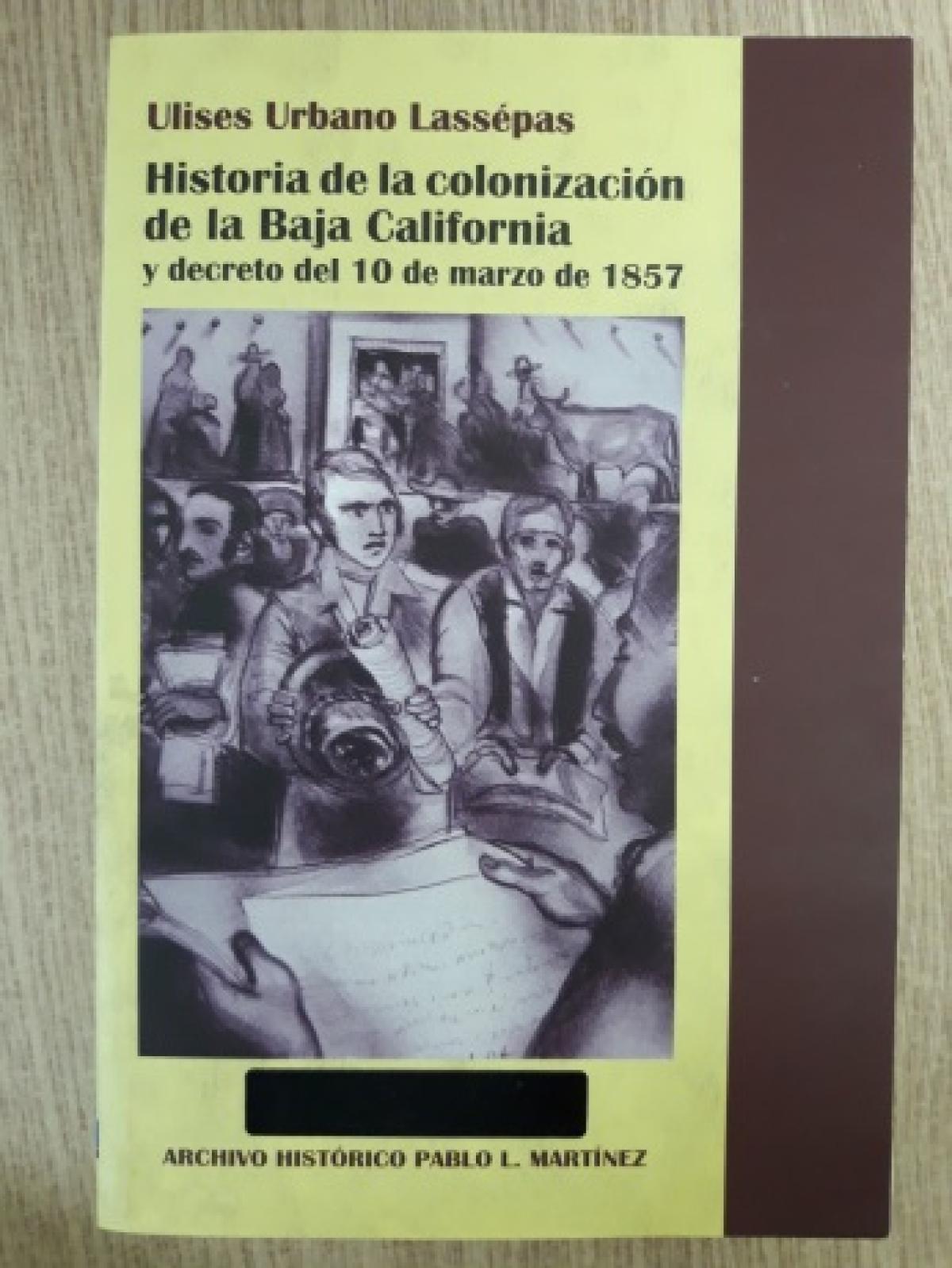 Historia de la Colonización de la Baja California y decreto del 10 de marzo de 1857