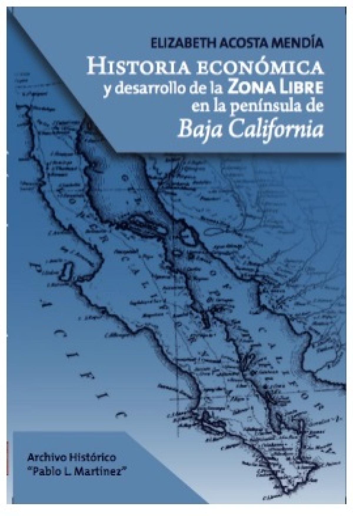 Historia Económica y Desarrollo de la Zona Libre en la península de Baja California