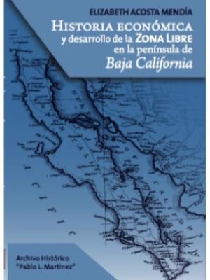 Historia Económica y Desarrollo de la Zona Libre en la península de Baja California
