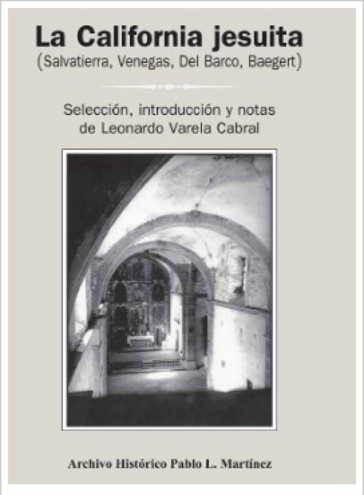 La California Jesuita (Salvatierra, Venegas, Del Barco, Baegert)