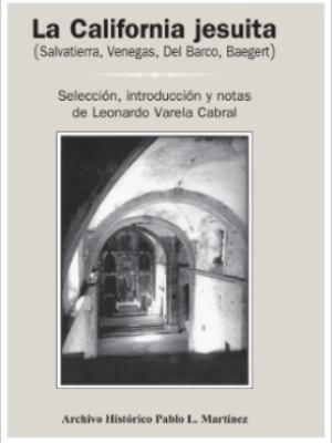 La California Jesuita (Salvatierra, Venegas, Del Barco, Baegert)