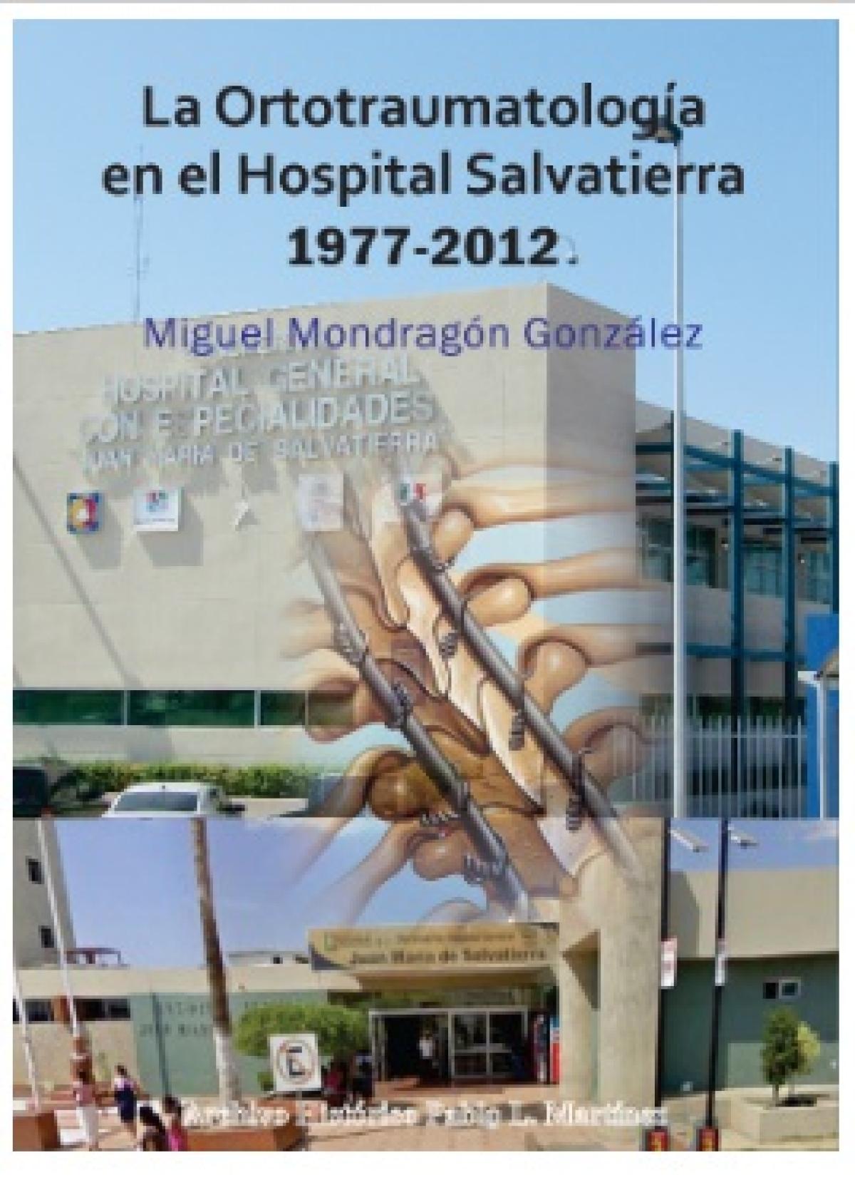 La Ortotraumatología en el Hospital Salvatierra 1977-2012