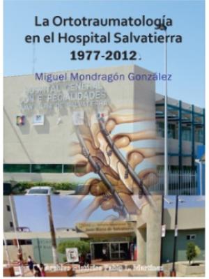 La Ortotraumatología en el Hospital Salvatierra 1977-2012