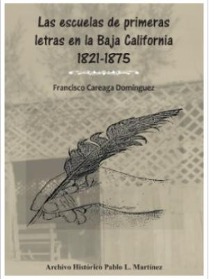 Las escuelas de primeras letras en Baja California 1821-1875