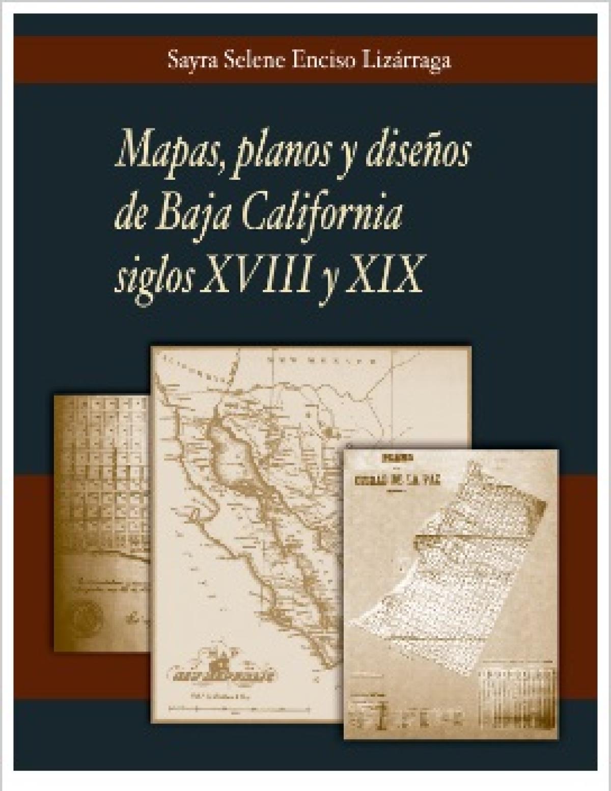 Mapas, planos y diseños de Baja California siglo XVIII y XIX