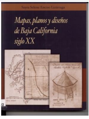 Mapas, planos y diseños de Baja California siglo XX