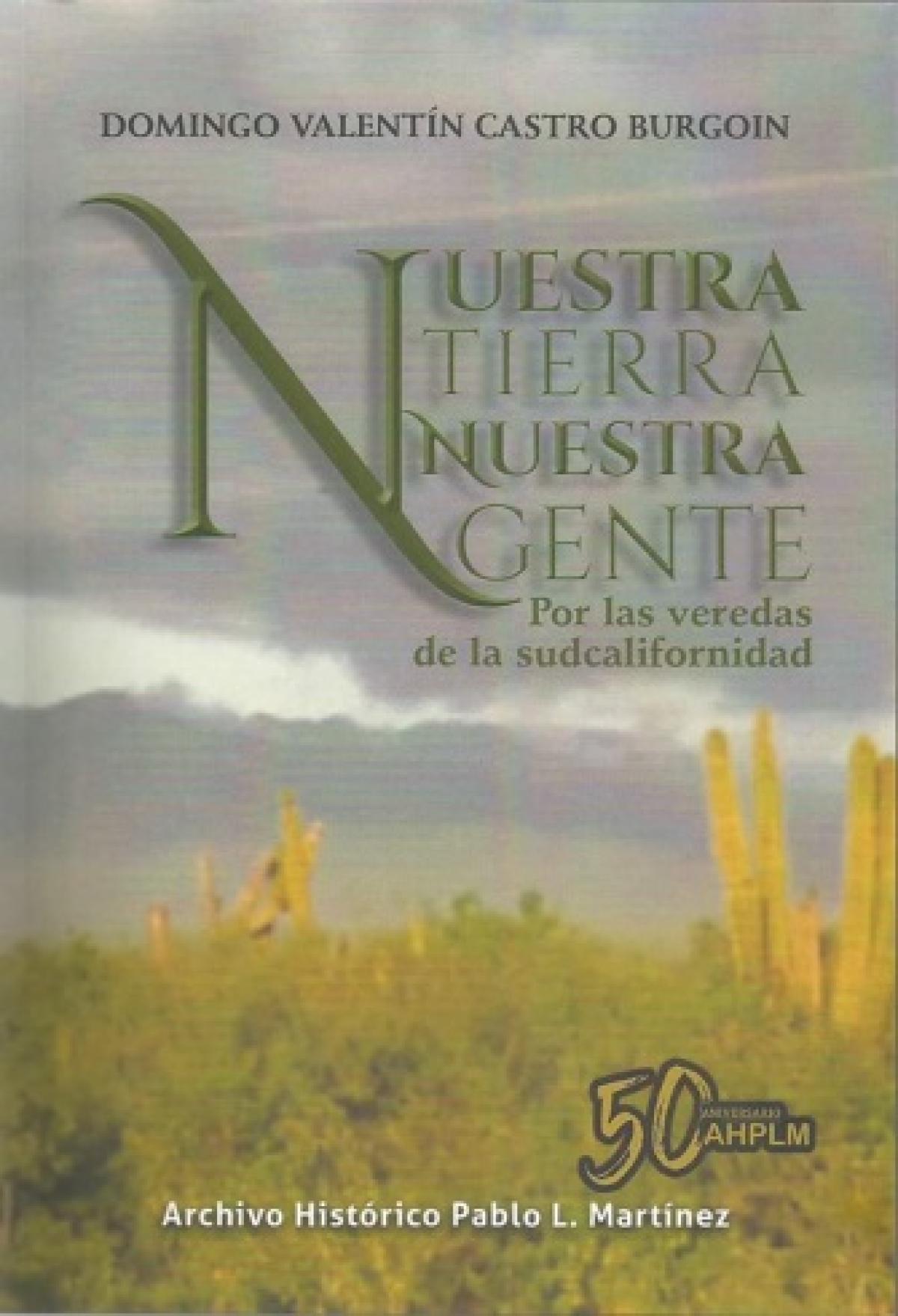 Nuestra tierra, nuestra gente, por la veredas de la sudcalifornidad