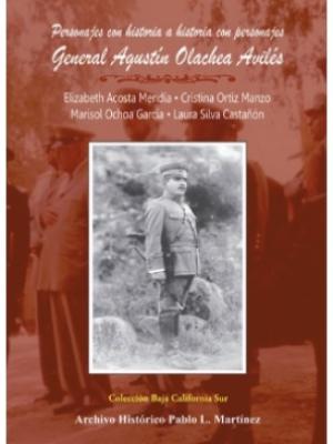 Personajes con historia a historia con personajes, General Agustín Olachea Avilés