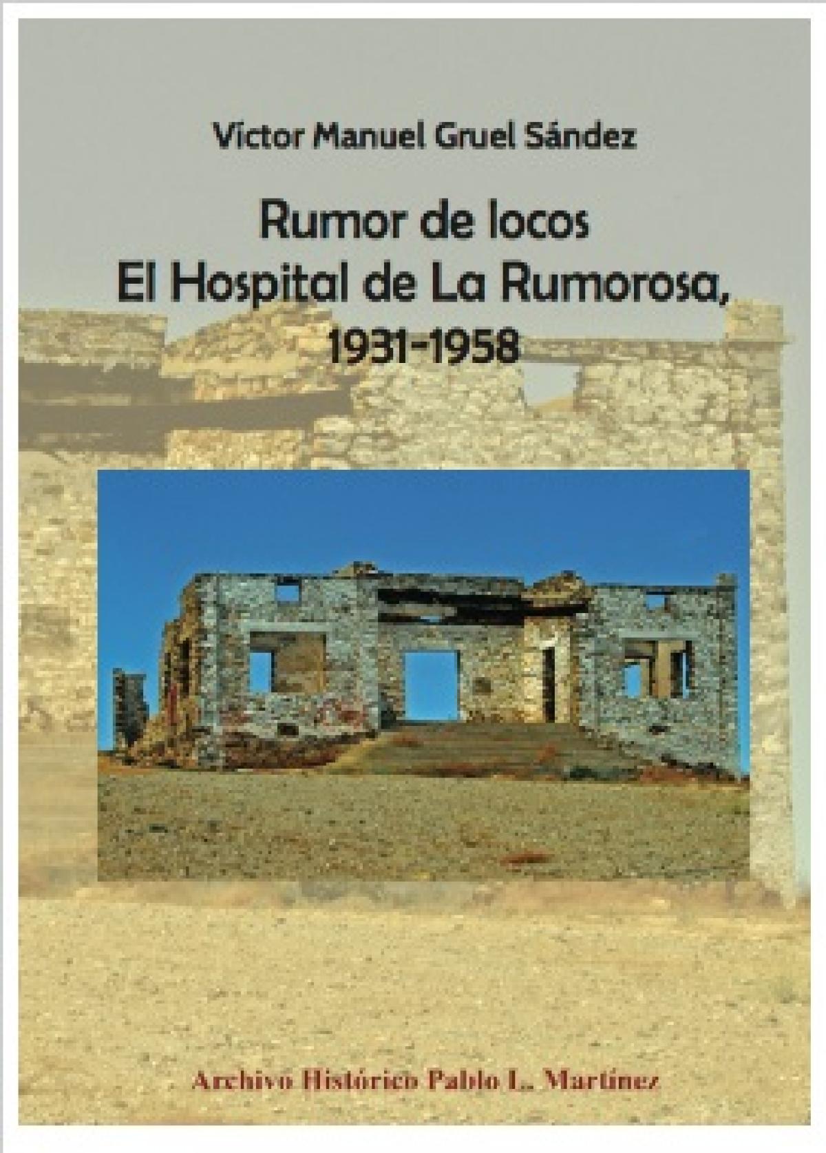 Rumor de locos El hospital de la Rumorosa, 1931-1958