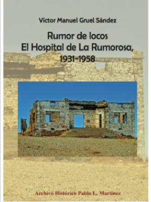 Rumor de locos El hospital de la Rumorosa, 1931-1958