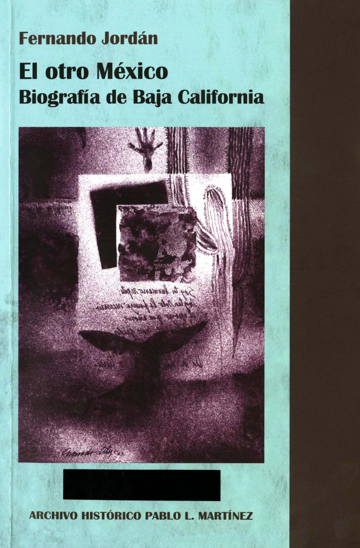 El Otro México. Biografía de Baja California
