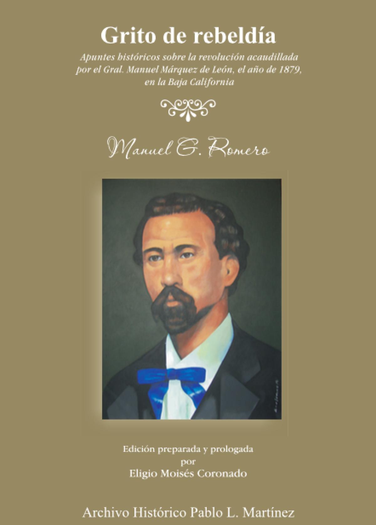 Grito de rebeldía. Apuntes históricos sobre la revolución acaudillada por el Gral. Manuel Márquez de León