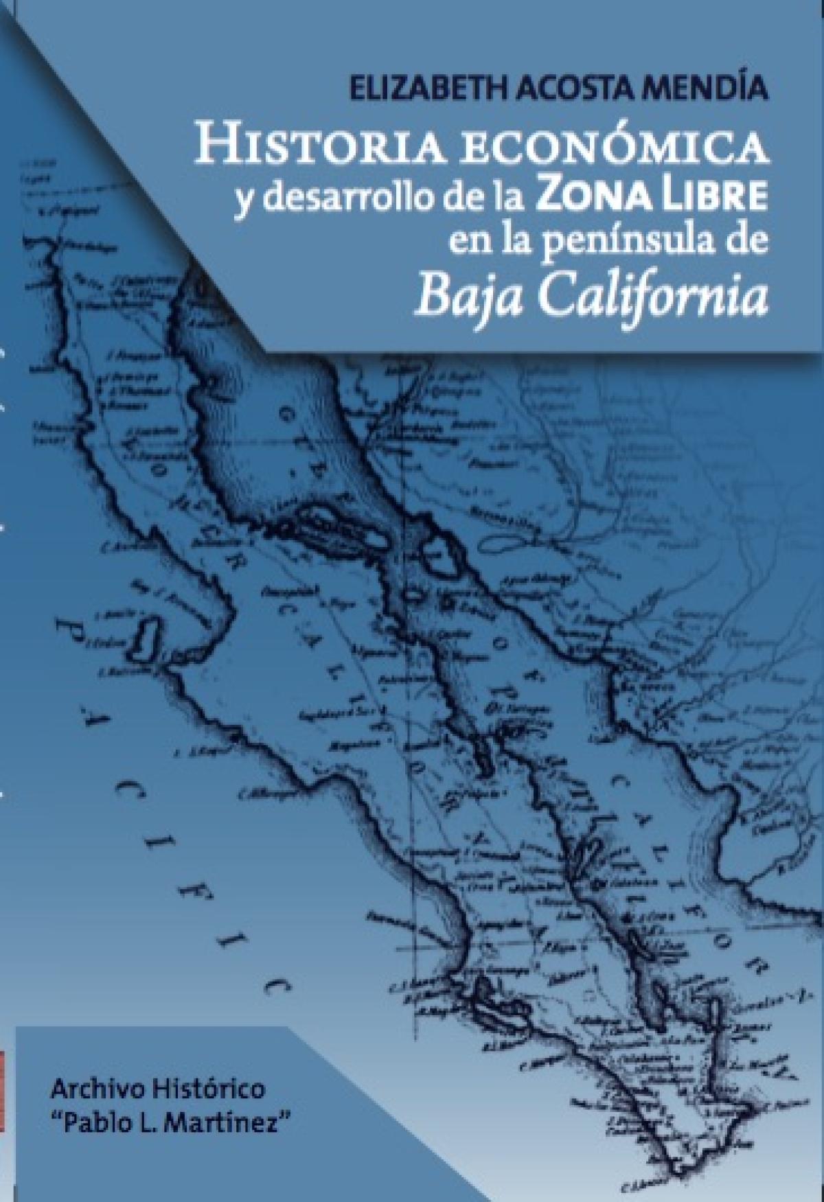 Historia Económica y Desarrollo de la Zona Libre en la península de Baja California