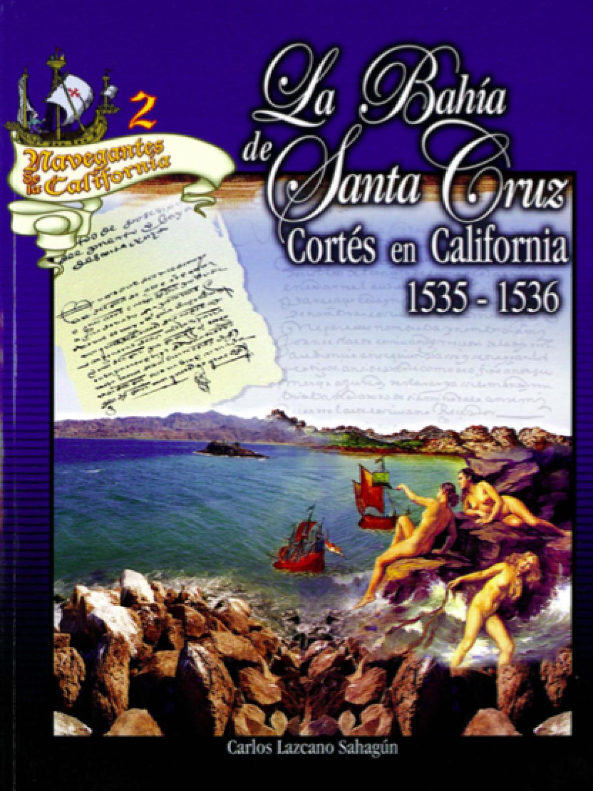 La Bahía de Santa Cruz Cortés en California 1535-1536