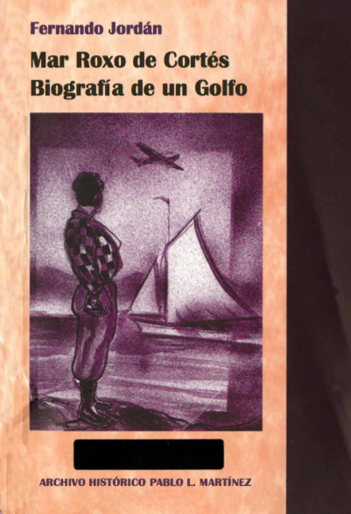 Mar Roxo de Cortés: biografía de un Golfo.