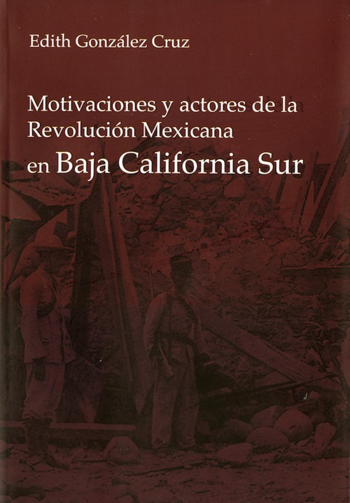 Motivaciones y Actores de la Revolución Mexicana en Baja California Sur