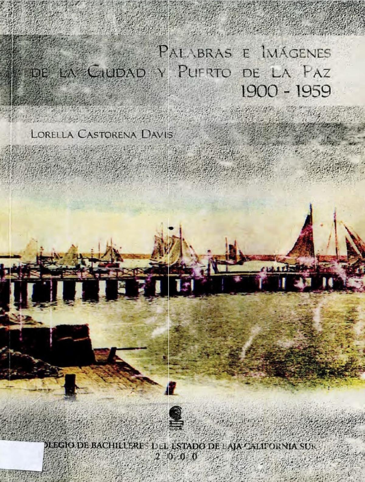 Palabras e imágenes de la Ciudad y Puerto de La Paz 1900-1959
