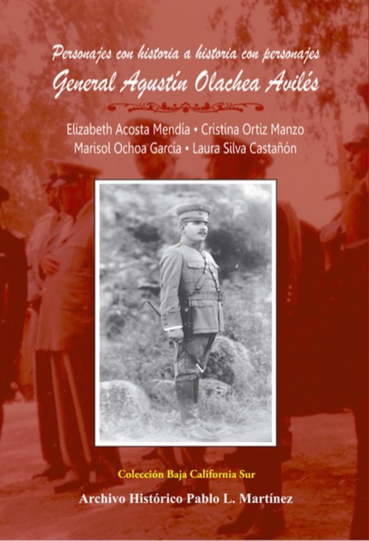 Personajes con Historia a Historia con Personajes General Agustín Olachea Avliés