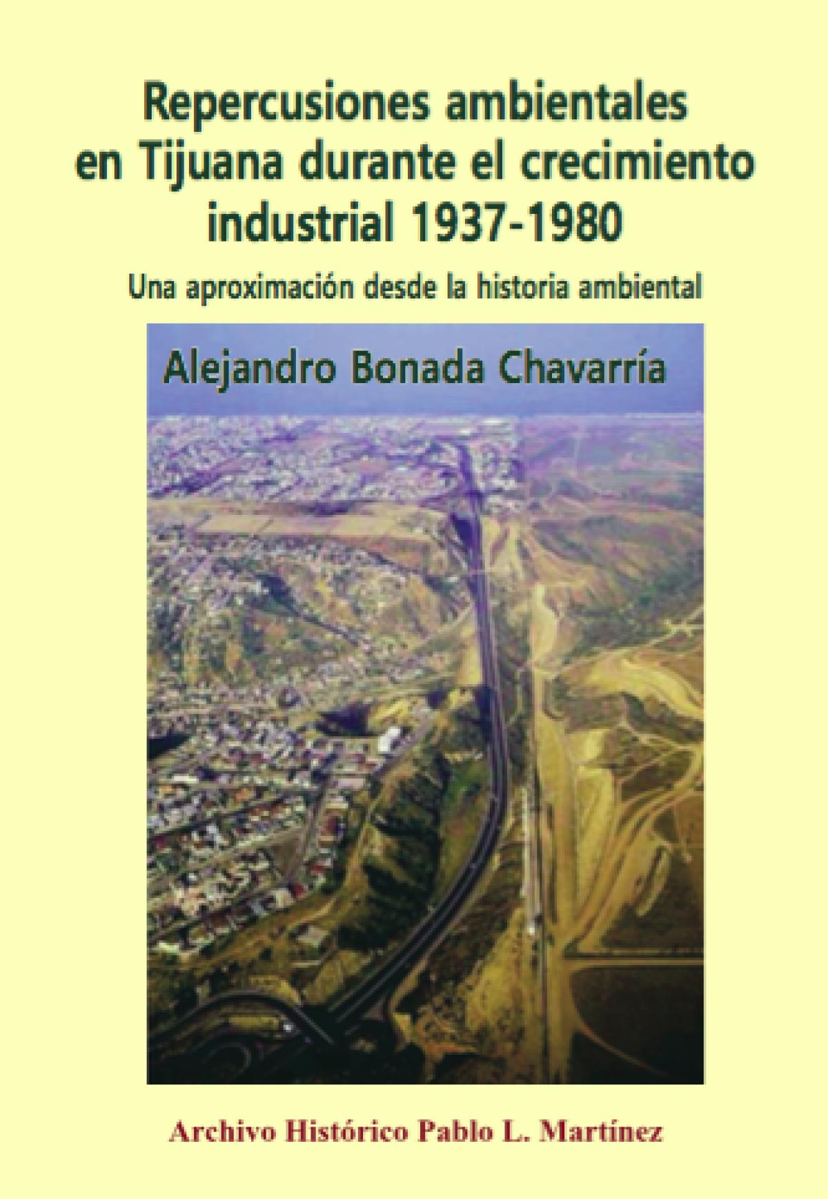 Repercusiones ambientales en Tijuana durante el crecimiento industrial 1937-1980
