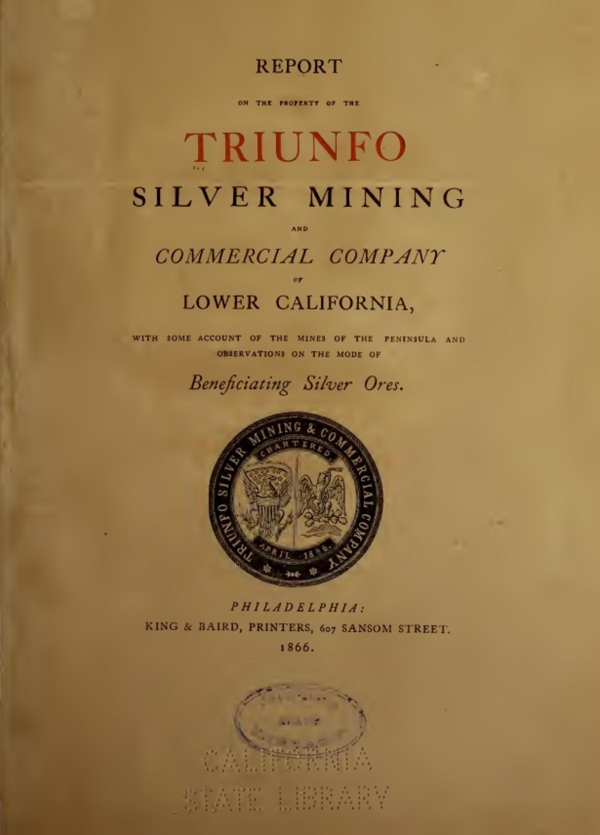 Report on the property of The Triunfo Silver mining and Comercial Company of Lower California